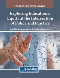 bokomslag Exploring Educational Equity at the Intersection of Policy and Practice