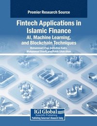 bokomslag Fintech Applications in Islamic Finance: AI, Machine Learning, and Blockchain Techniques