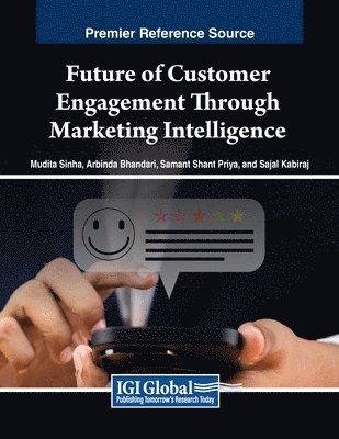 Mudita Sinha, Arabinda Bhandari - Future of Customer Engagement Through Marketing Intelligence, Häftad