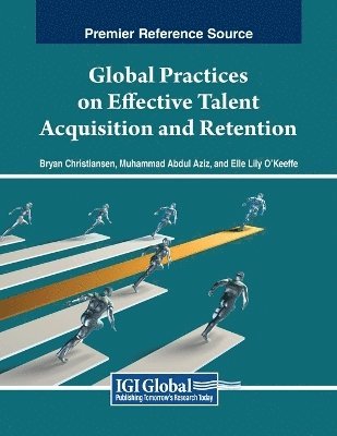 Bryan Christiansen, Muhammad Abdul Aziz - Global Practices on Effective Talent Acquisition and Retention, Häftad