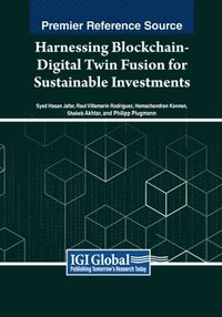 bokomslag Harnessing Blockchain-Digital Twin Fusion for Sustainable Investments