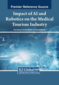 bokomslag Impact of AI and Robotics on the Medical Tourism Industry