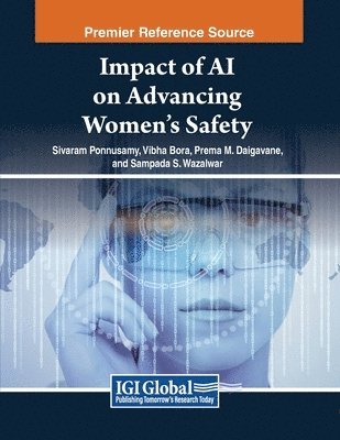 Sivaram Ponnusamy, Vibha Bora, Prema M. Daigavane, Sampada S. Wazalwar - Impact of AI on Advancing Women's Safety, Häftad