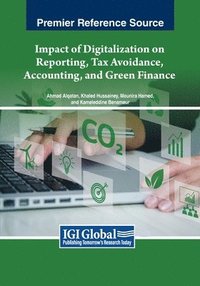 bokomslag Impact of Digitalization on Reporting, Tax Avoidance, Accounting, and Green Finance