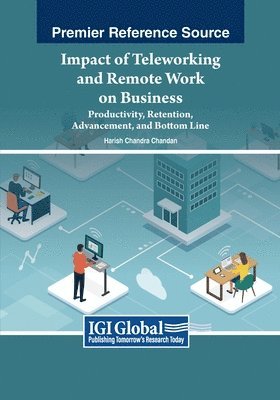 Harish Chandra Chandan - Impact of Teleworking and Remote Work on Business: Productivity, Retention, Advancement, and Bottom Line, Häftad