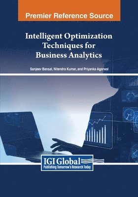Sanjeev Bansal, Nitendra Kumar - Intelligent Optimization Techniques for Business Analytics, Häftad