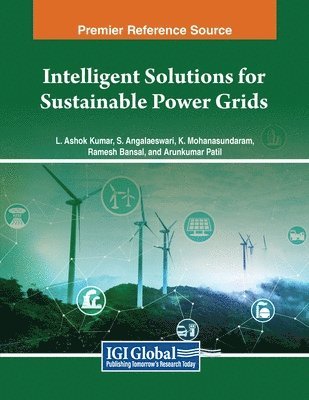 L. Ashok Kumar, S. Angalaeswari - Intelligent Solutions for Sustainable Power Grids, Häftad