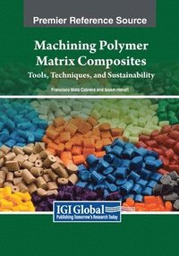 bokomslag Machining Polymer Matrix Composites: Tools, Techniques, and Sustainability