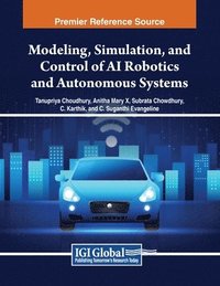 bokomslag Modeling, Simulation, and Control of AI Robotics and Autonomous Systems