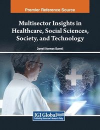 bokomslag Multisector Insights in Healthcare, Social Sciences, Society, and Technology