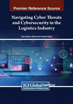 bokomslag Navigating Cyber Threats and Cybersecurity in the Logistics Industry