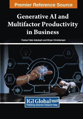 Festus Fatai Adedoyin, Bryan Christiansen - Generative AI and Multifactor Productivity in Business, Häftad