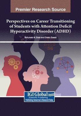 bokomslag Perspectives on Career Transitioning of Students with Attention Deficit Hyperactivity Disorder (ADHD)