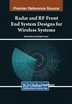 Shilpa Mehta, Rupesh Kumar - Radar and RF Front End System Designs for Wireless Systems, Häftad