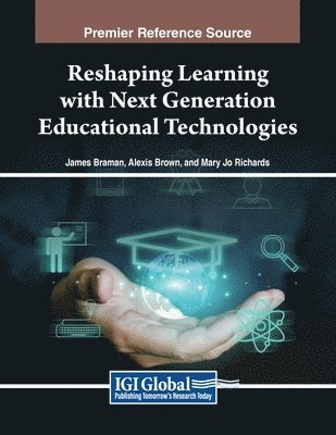 Reshaping Learning with Next Generation Educational Technologies 1