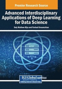 bokomslag Advanced Interdisciplinary Applications of Deep Learning for Data Science