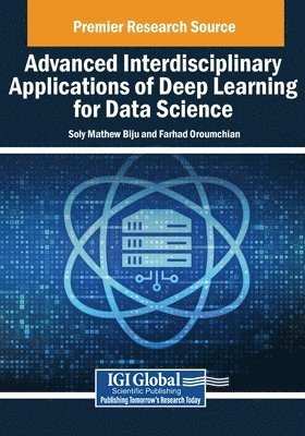 bokomslag Advanced Interdisciplinary Applications of Deep Learning for Data Science