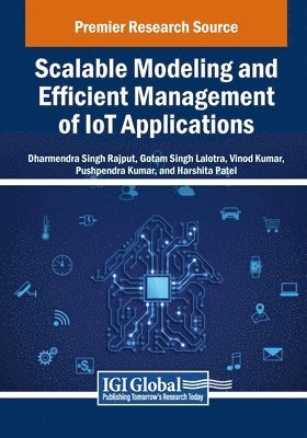 Dharmendra Singh Rajput, Gotam Singh Lalotra - Scalable Modeling and Efficient Management of IoT Applications, Häftad