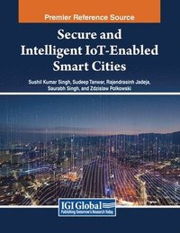 bokomslag Secure and Intelligent IoT-Enabled Smart Cities