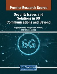 bokomslag Security Issues and Solutions in 6G Communications and Beyond