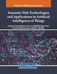 bokomslag Semantic Web Technologies and Applications in Artificial Intelligence of Things