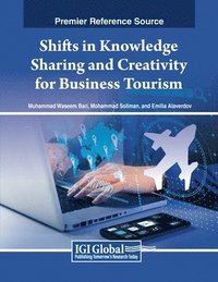 bokomslag Shifts in Knowledge Sharing and Creativity for Business Tourism