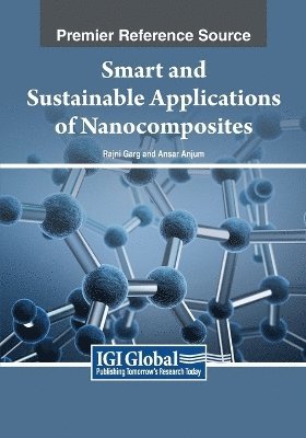 Rajni Garg, Ansar Anjum - Smart and Sustainable Applications of Nanocomposites, Häftad