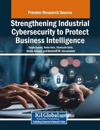 bokomslag Strengthening Industrial Cybersecurity to Protect Business Intelligence