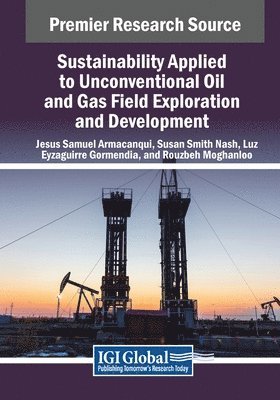 bokomslag Sustainability Applied to Unconventional Oil and Gas Field Exploration and Development