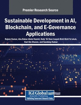 Rajeev Kumar, Abu Bakar Abdul Hamid, Dato’ Dr Noor Inayah Binti Binti Ya’akub, Hari Om Sharan, Sandeep Kumar - Sustainable Development in AI, Blockchain, and E-Governance Applications, Häftad