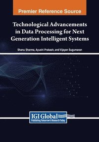 bokomslag Technological Advancements in Data Processing for Next Generation Intelligent Systems