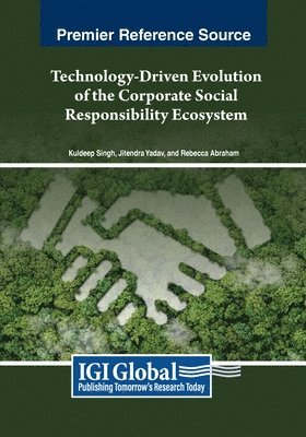 Kuldeep Singh, Jitendra Yadav - Technology-Driven Evolution of the Corporate Social Responsibility Ecosystem, Häftad