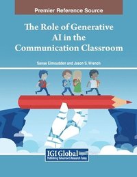 bokomslag The Role of Generative AI in the Communication Classroom