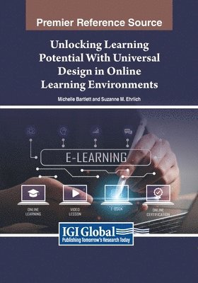 Michelle Bartlett, Suzanne M. Ehrlich - Unlocking Learning Potential With Universal Design in Online Learning Environments, Häftad