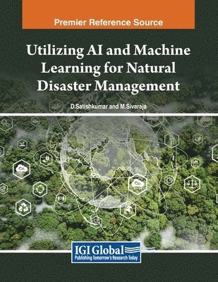 bokomslag Utilizing AI and Machine Learning for Natural Disaster Management