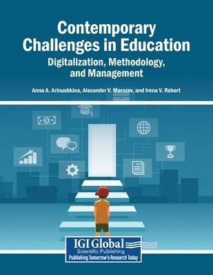 Anna A. Arinushkina, Alexander V. Morozov, Irena V. Robert - Contemporary Challenges in Education: Digitalization, Methodology, and Management, Häftad