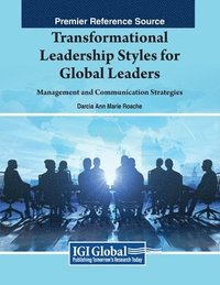 bokomslag Transformational Leadership Styles for Global Leaders: Management and Communication Strategies