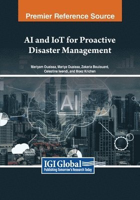 Mariyam Ouaissa, Mariya Ouaissa, Zakaria Boulouard - AI and IoT for Proactive Disaster Management, Häftad
