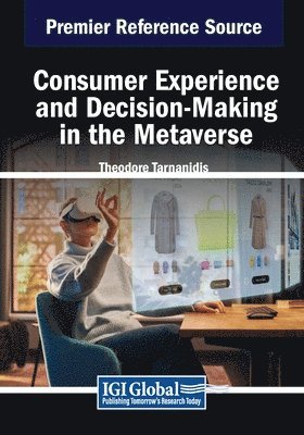 Theodore Tarnanidis - Consumer Experience and Decision-Making in the Metaverse, Häftad