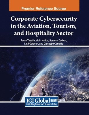 Pavan Thealla, Vipin Nadda - Corporate Cybersecurity in the Aviation, Tourism, and Hospitality Sector, Häftad