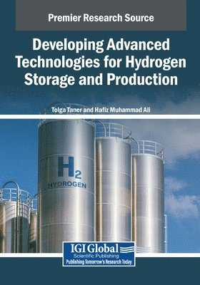 Tolga Taner, Hafiz Muhammad Ali - Developing Advanced Technologies for Hydrogen Storage and Production, Häftad