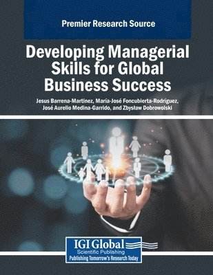 Jesus Barrena-Martinez, María-José Foncubierta-Rodríguez - Developing Managerial Skills for Global Business Success, Häftad
