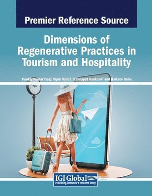Pankaj Kumar Tyagi, Vipin Nadda - Dimensions of Regenerative Practices in Tourism and Hospitality, Häftad