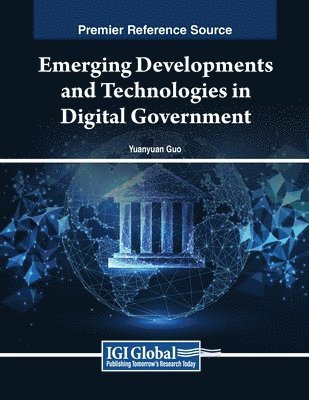 Emerging Developments and Technologies in Digital Government 1