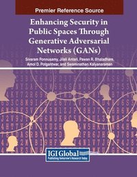 bokomslag Enhancing Security in Public Spaces Through Generative Adversarial Networks (GANs)