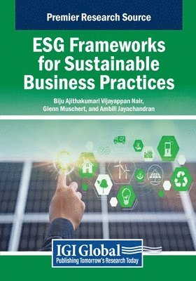 Biju Ajithakumari Vijayappan Nair, Glenn Muschert - ESG Frameworks for Sustainable Business Practices, Häftad