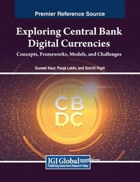 bokomslag Exploring Central Bank Digital Currencies: Concepts, Frameworks, Models, and Challenges