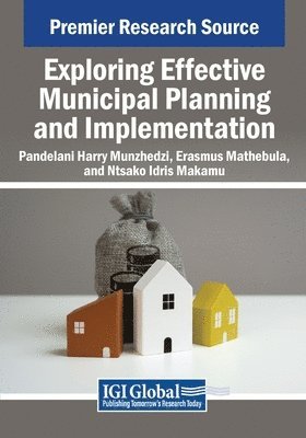 Pandelani Harry Munzhedzi, Erasmus Mathebula - Exploring Effective Municipal Planning and Implementation, Häftad