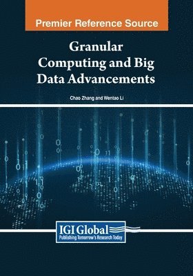 Granular Computing and Big Data Advancements 1