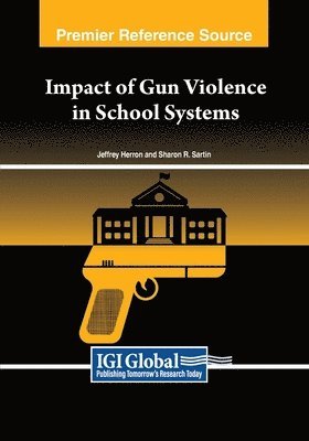 Jeffrey Herron, Sharon R. Sartin - Impact of Gun Violence in School Systems, Häftad